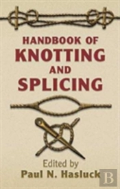 Handbook Of Knotting And Splicing
