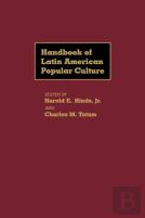 Handbook Of Latin American Popular Culture