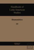 Handbook Of Latin American Studies, Vol. 70