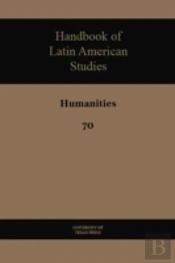 Handbook Of Latin American Studies, Vol. 70