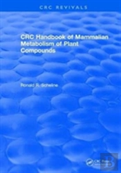 Handbook Of Mammalian Metabolism Of Plant Compounds (1991)