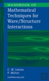 Handbook Of Mathematical Techniques For Wave/Structure Interactions