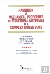 Handbook Of Mechanical Properties Of Structural Materials At A Complex Stress State