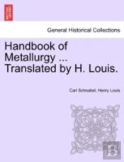 Handbook Of Metallurgy ... Translated By