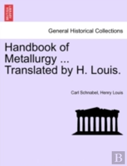Bertrand.pt - Handbook Of Metallurgy ... Translated By H. Louis.