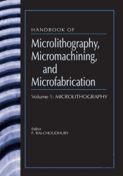 Handbook Of Microlithography, Micromachining, And Microfabrication