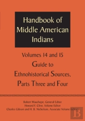 Handbook Of Middle American Indians, Volumes 14 And 15