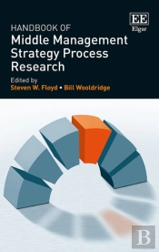 Handbook Of Middle Management Strategy Process Research