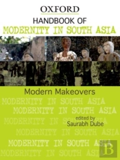 Handbook Of Modernity In South Asia