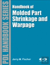 Handbook Of Molded Part Shrinkage And Warpage
