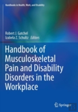Bertrand.pt - Handbook Of Musculoskeletal Pain And Disability Disorders In The Workplace