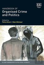Handbook Of Organised Crime And Politics
