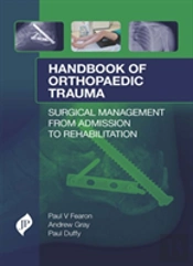Handbook Of Orthopaedic Trauma