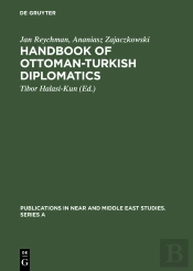 Handbook Of Ottoman-Turkish Diplomatics