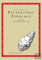 Handbook Of Paleolithic Typology Â€“ Lower And Middle Paleolithic Of Europe