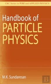Handbook Of Particle Physics