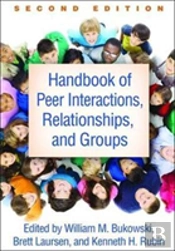 Handbook Of Peer Interactions, Relationships, And Groups, Second Edition