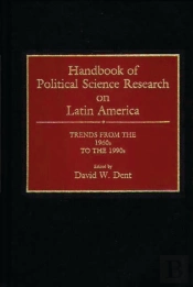 Handbook Of Political Science Research On Latin America
