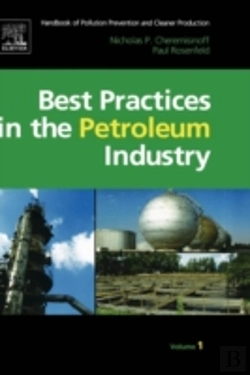 Bertrand.pt - Handbook Of Pollution Prevention And Cleaner Production Vol. 1: Best Practices In The Petroleum Industry