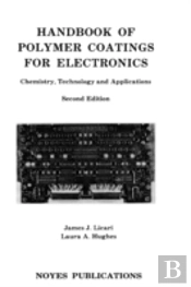 Handbook Of Polymer Coatings For Electronics