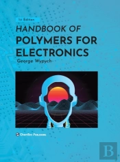Handbook Of Polymers For Electronics