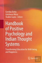 Handbook Of Positive Psychology And Indian Thought Systems