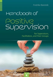 Handbook Of Positive Supervision For Supervisors, Facilitators, And Peer Groups