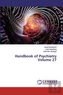 Handbook Of Psychiatry Volume 27