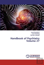 Handbook Of Psychiatry Volume 27