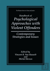 Handbook Of Psychological Approaches With Violent Offenders
