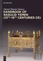 Handbook Of Rasulid Yemen (13thâ€“15th Centuries Ce)