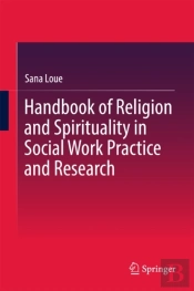 Handbook Of Religion And Spirituality In Social Work Practice And Research