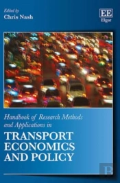 Handbook Of Research Methods And Applications In Transport Economics And Policy