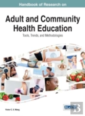 Handbook Of Research On Adult And Community Health Education: Tools, Trends, And Methodologies