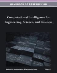 Handbook Of Research On Computational Intelligence For Engineering, Science, And Business Vol 1
