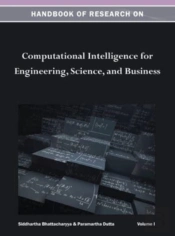 Handbook Of Research On Computational Intelligence For Engineering, Science, And Business Vol 1