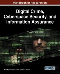Handbook Of Research On Digital Crime, Cyberspace Security, And Information Assurance