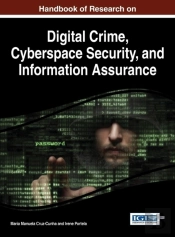 Handbook Of Research On Digital Crime, Cyberspace Security, And Information Assurance