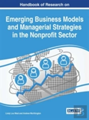 Handbook Of Research On Emerging Business Models And Managerial Strategies In The Nonprofit Sector
