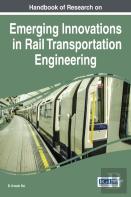 Handbook Of Research On Emerging Innovations In Rail Transportation Engineering