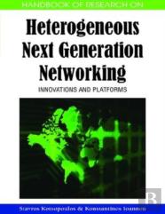 Handbook Of Research On Heterogeneous Next Generation Networking