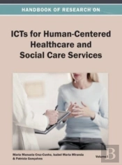 Handbook Of Research On Icts For Human-Centered Healthcare And Social Care Services Vol 1