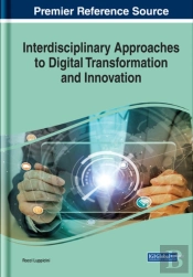 Handbook Of Research On Interdisciplinary Approaches To Digital Transformation And Innovation