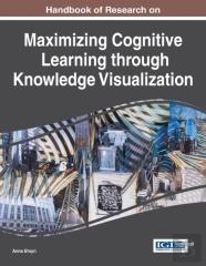 Handbook Of Research On Maximizing Cognitive Learning Through Knowledge Visualization