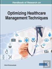 Handbook Of Research On Optimizing Healthcare Management Techniques