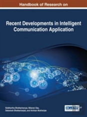 Handbook Of Research On Recent Developments In Intelligent Communication Application