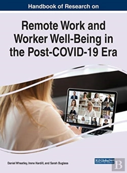 Bertrand.pt - Handbook Of Research On Remote Work And Worker Well-Being In The Post-Covid-19 Era
