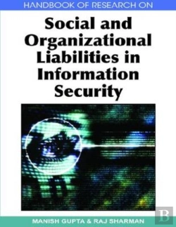 Bertrand.pt - Handbook Of Research On Social And Organizational Liabilities In Information Security