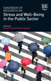 Handbook Of Research On Stress And Well-Being In The Public Sector