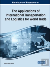 Handbook Of Research On The Applications Of International Transportation And Logistics For World Trade